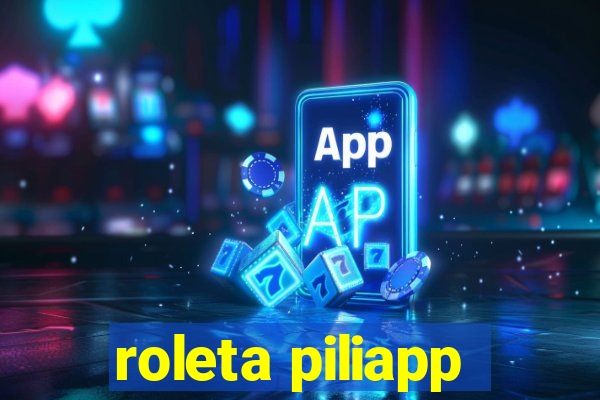 roleta piliapp